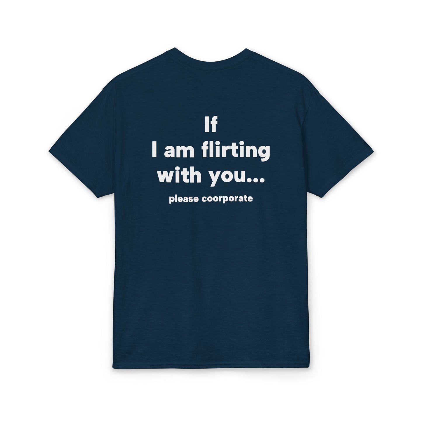 If I Am Flirting with You please cooperate