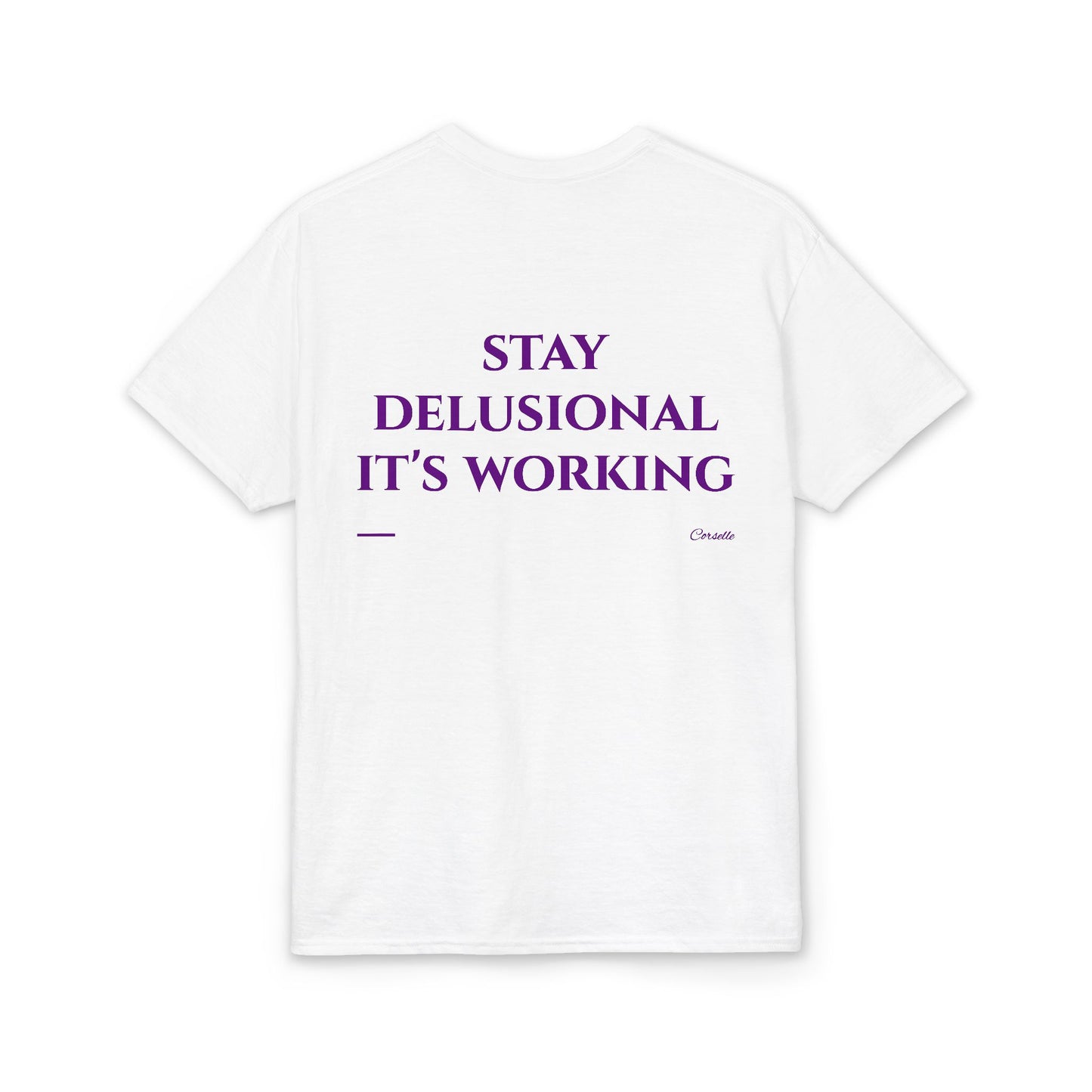 Stay Delusional It's Working