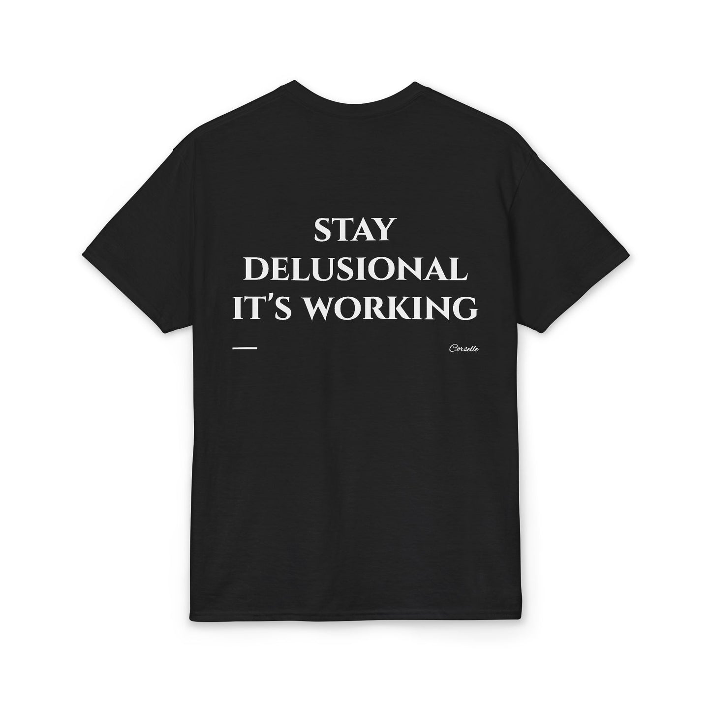 Stay Delusional It's Working