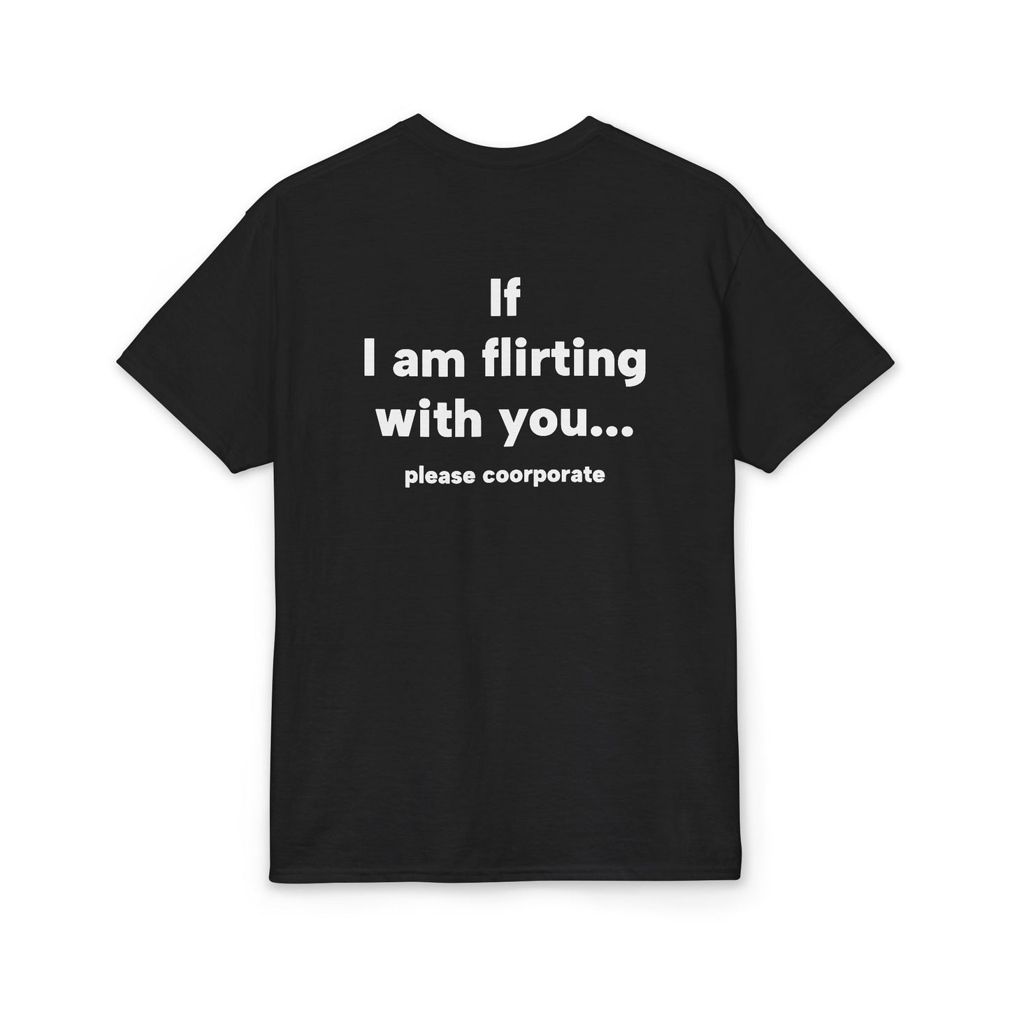 If I Am Flirting with You please cooperate