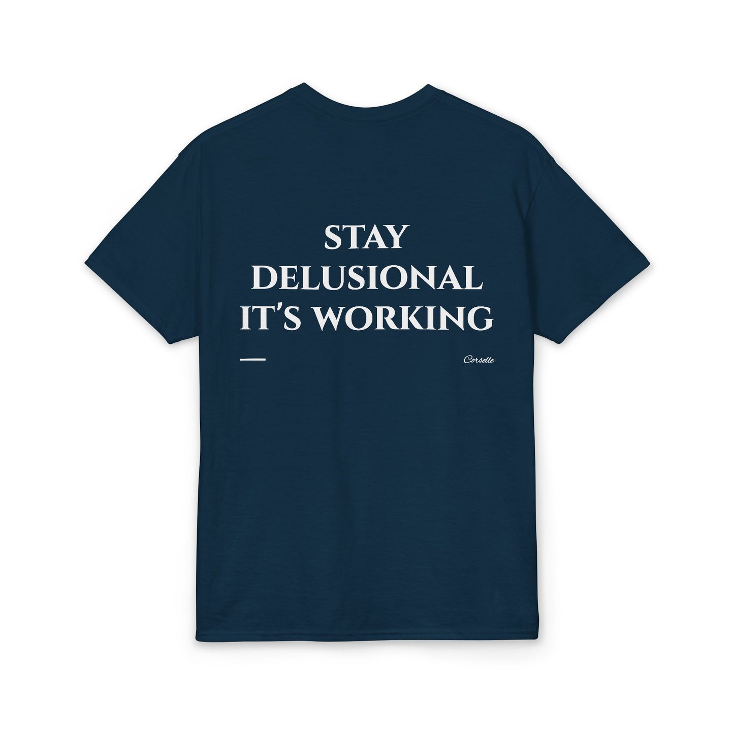 Stay Delusional It's Working