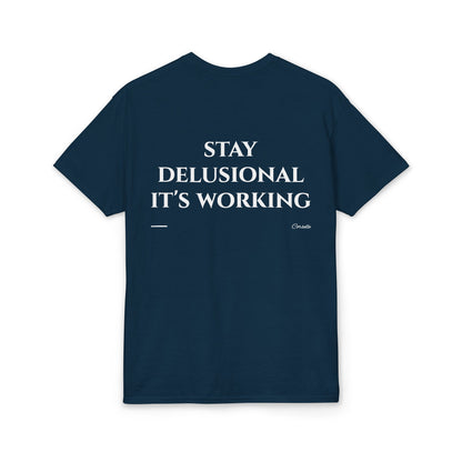 Stay Delusional It's Working