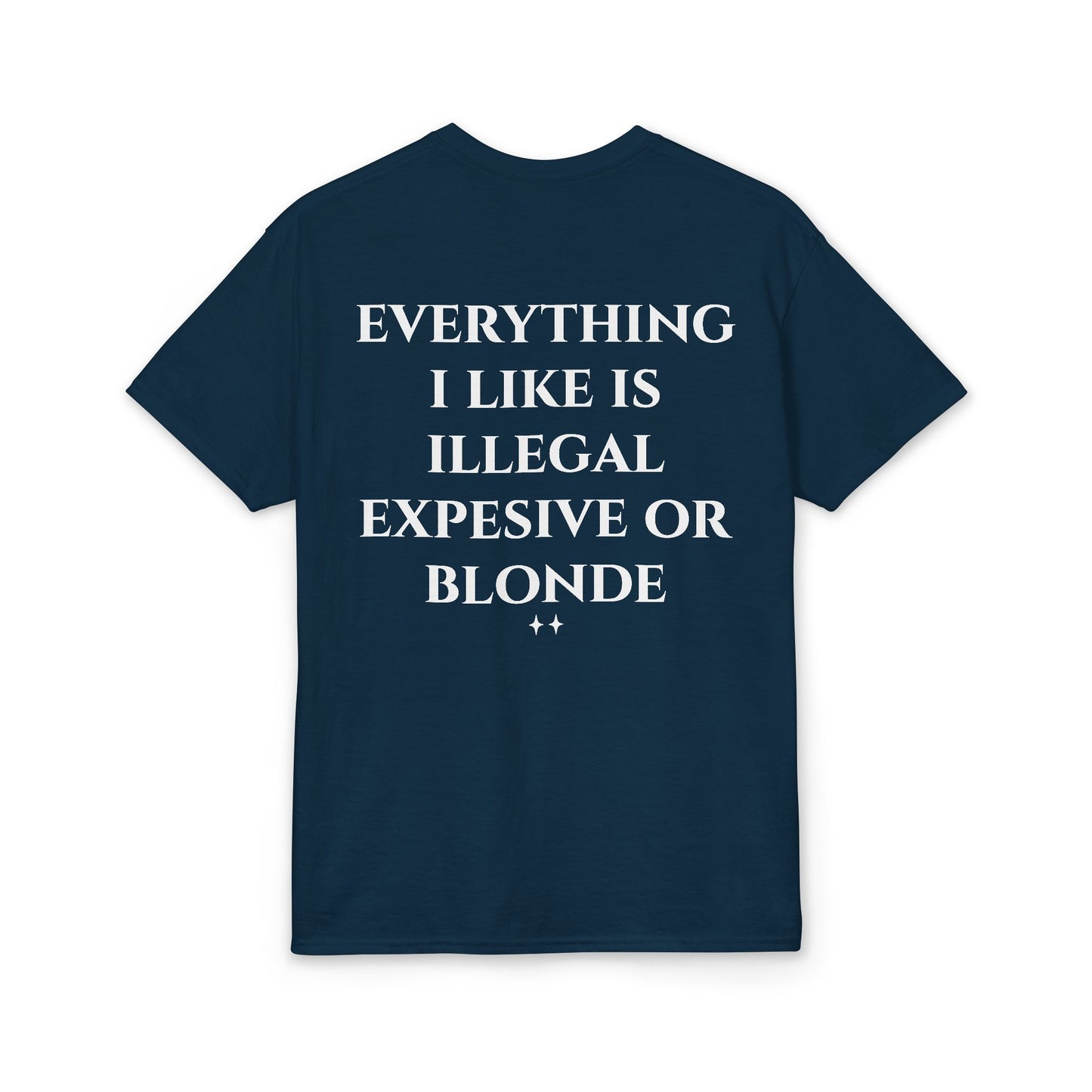 Everything I Like Is Illegal Expensive or Blonde